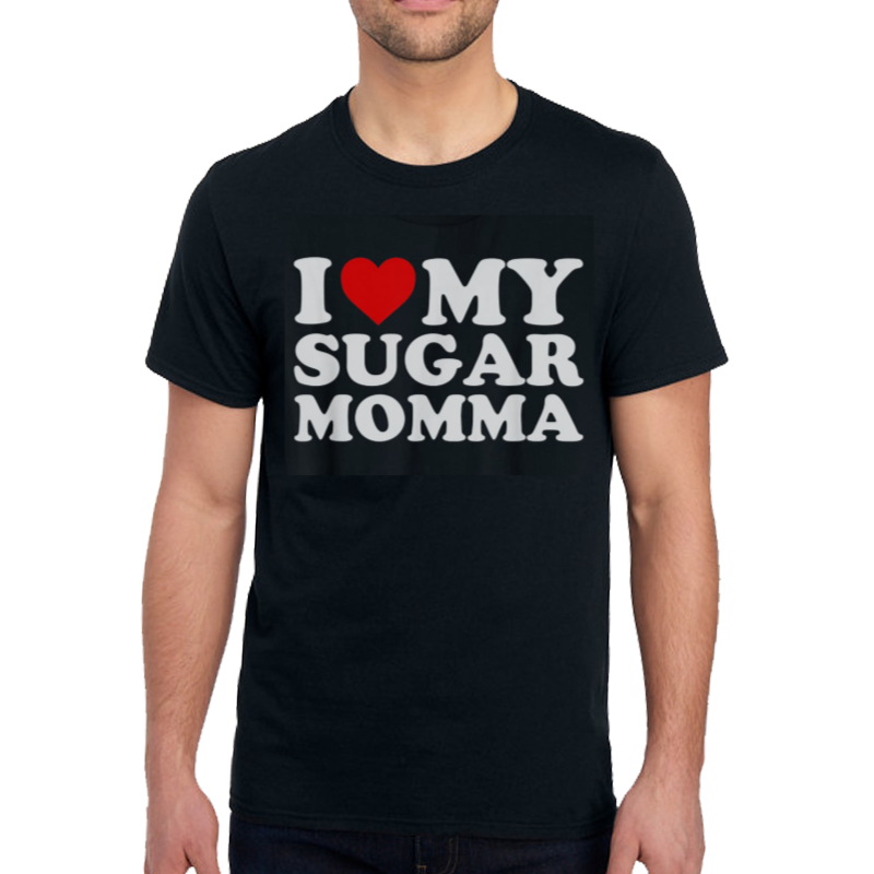 ***NEW***  I Love My Sugar Momma T-⁠Shirt
