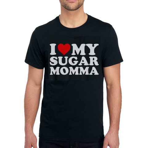 ***NEW***  I Love My Sugar Momma T-⁠Shirt